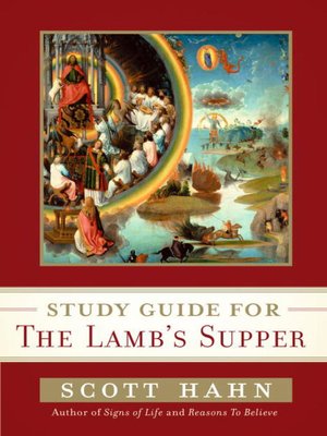 Scott Hahn's Study Guide for the Lamb' s Supper - ebook